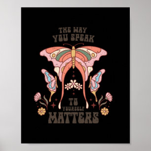 The Way You Speak To Yourself S ; Cottage Core Poster