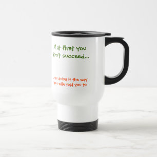 The Way Your Wife Told You To Funny Commuter Mug