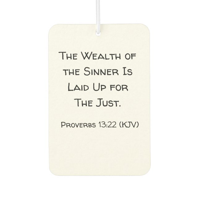 The Wealth of the Sinner Is Laid Up for the Just. Car Air Freshener (Front)