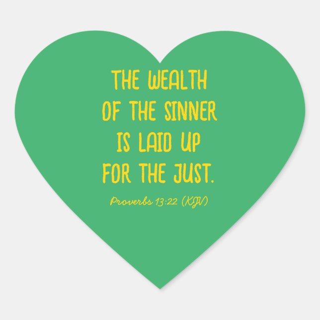 The Wealth Of the Sinner Is Laid Up for the Just. Heart Sticker (Front)