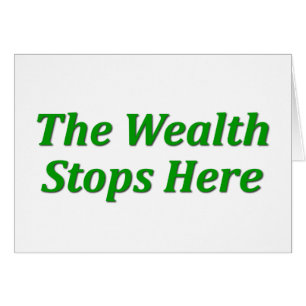 The Wealth Stops Here