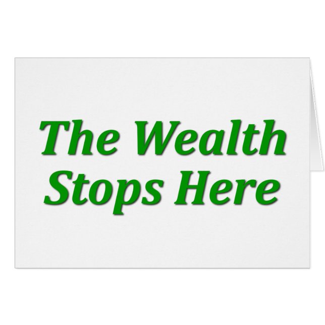 The Wealth Stops Here (Front Horizontal)