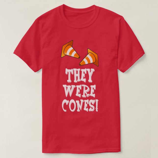 The Wedding Singer Quote  They Were Cones  T-Shirt (Design Front)