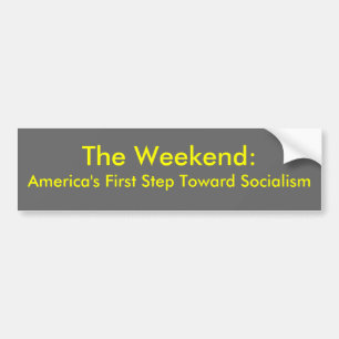 The Weekend: America's First Step Towards Bumper Sticker