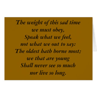 The weight of this sad time we must obey,Speak ...