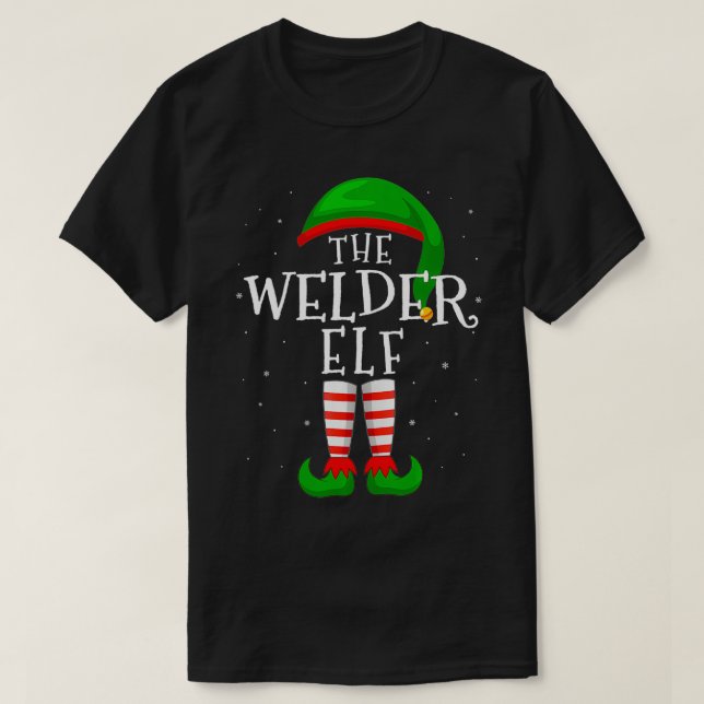 The Welder Elf Funny Matching Family Group Christm T-Shirt (Design Front)