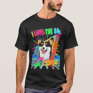 The Welsh Corgi X I Love The X S And My Corgi X Cu T-Shirt