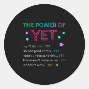 The Wer Of Yet Back To School Insrational Teacher  Classic Round Sticker