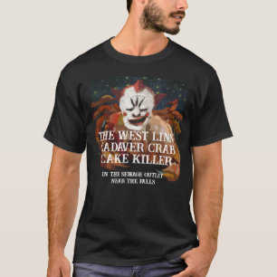 The West Linn Oregon Crab Cake Killer Cadaver T-Shirt