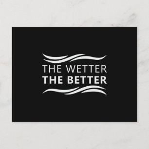 The Wetter The Better Swimming Swimmer Swim Funny Postcard
