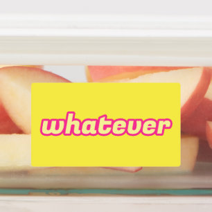 The 'Whatever' Art
