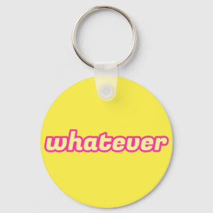 The 'Whatever' Art Key Ring
