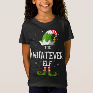 The Whatever Elf Family Matching Group Christmas T-Shirt