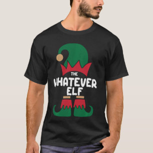 The Whatever Elf Shirt Matching Family Group Chris