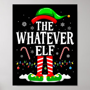 The Whatever Elf Xmas Funny Matching Family Group  Poster