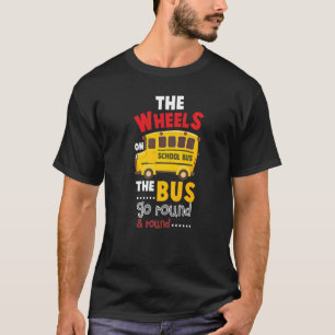 The Wheels On The Bus Back To School School Bus Dr T-Shirt