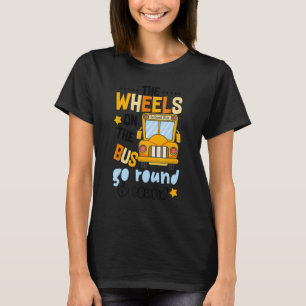 The Wheels On The Bus Go Round And Round Back To S T-Shirt