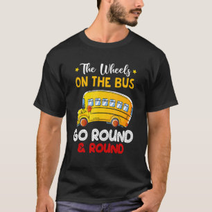 The Wheels On The Bus Go School Bus Driver Back To T-Shirt