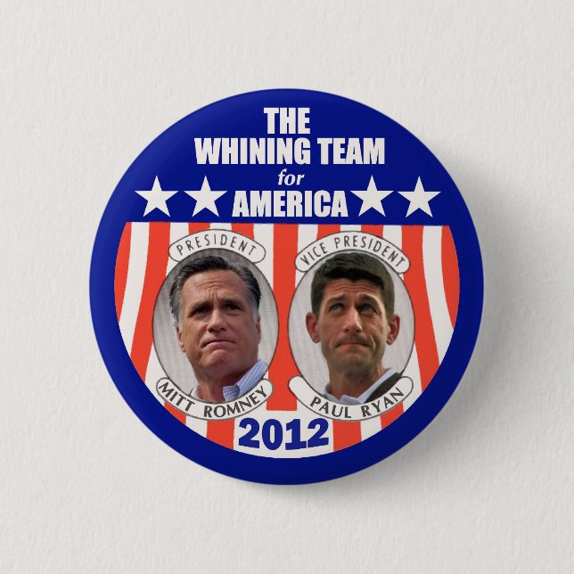 The Whining Team for America: Romney & Ryan 6 Cm Round Badge (Front)