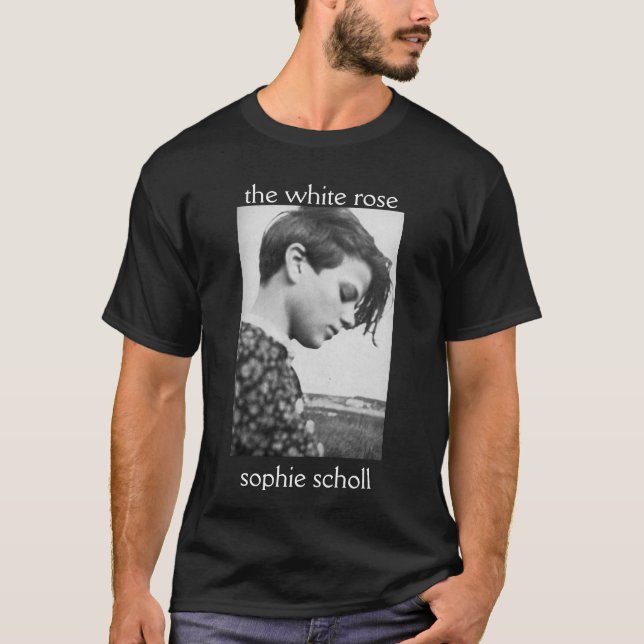  the white rose, sophie scholl T-Shirt (Front)