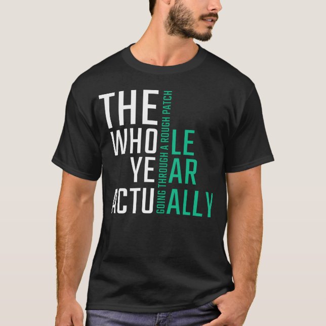 The Whole Year actuallyhe office Quote friend T-Shirt (Front)