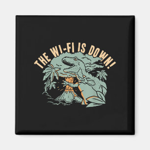 The Wi-fi Is Down! For Mens Women Boys Girls Funny Magnet