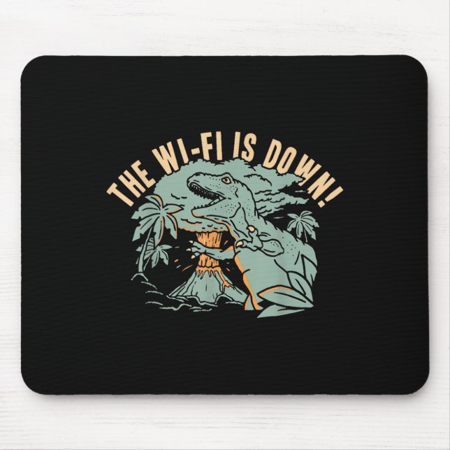 The Wi-fi Is Down! For Mens Women Boys Girls Funny Mouse Mat (Front)