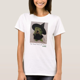 The Wicked Witch of the Westies T-Shirt