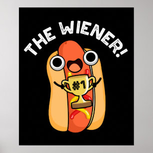 The Wiener Funny Winner Hot Dog Pun Dark BG Poster