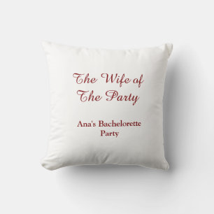 The wife of the party bachelorette party name date cushion