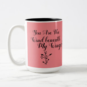 The Wind Beneath my Wings Mug