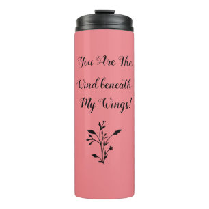 "The Wind Beneath my Wings" Thermal Tumbler
