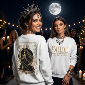 The Witch Bride Bachelorette Custom Party Salem Sweatshirt