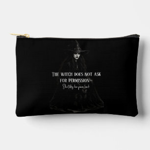 The Witch Does Not Ask for Permission Gothic Witch Accessory Pouch