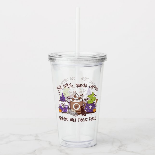 The Witch Needs Coffee - Coffee Lover Acrylic Tumbler (Front)