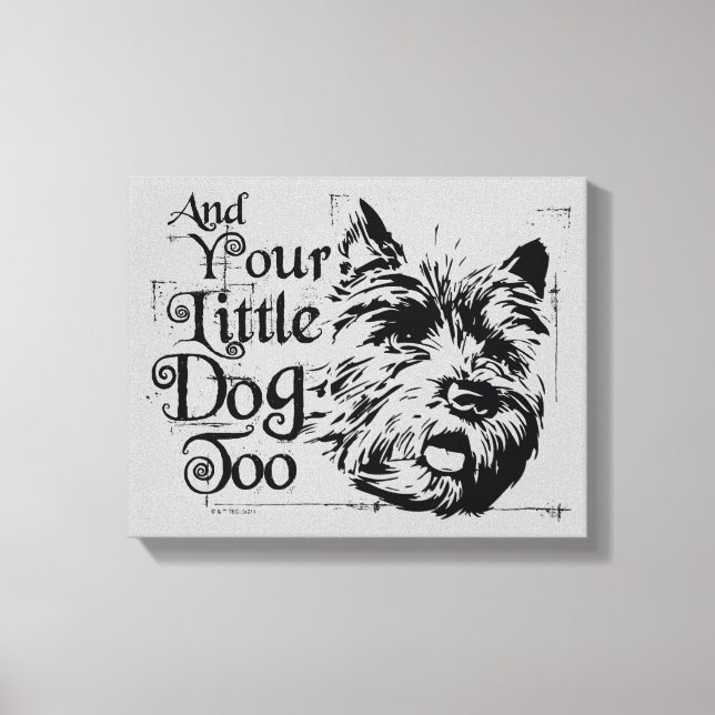 The Wizard Of Oz™ | And Your Little Dog, Too Canvas Print (Front)