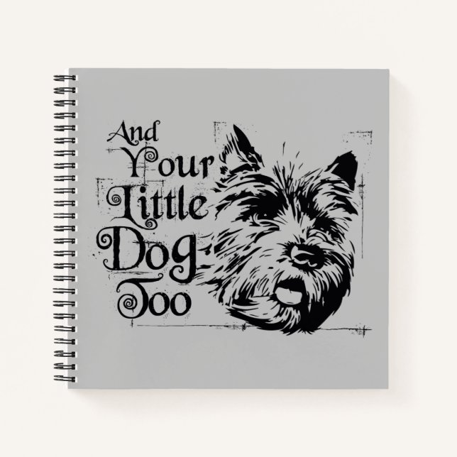 The Wizard Of Oz™ | And Your Little Dog, Too Notebook (Front)
