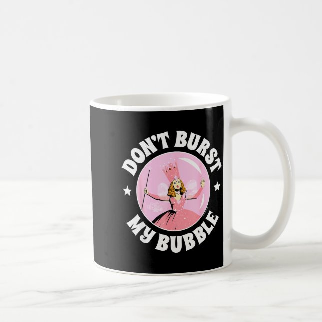 The Wizard Of Oz - Don't Burst My Bubble  Coffee Mug (Right)
