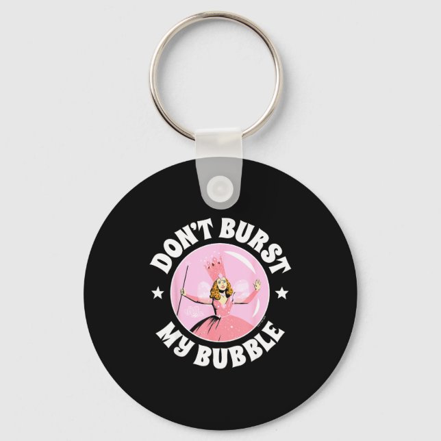 The Wizard Of Oz - Don't Burst My Bubble  Key Ring (Front)