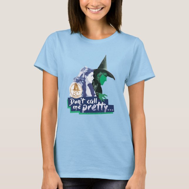 The Wizard Of Oz™ | Don't Call Me Pretty T-Shirt (Front)