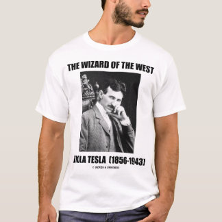 The Wizard Of The West (Nikola Tesla) T-Shirt