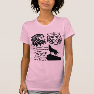 The Wolf Does Not Perform In The Circus T-Shirt