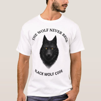The Wolf Never Begs Black Wolf Graphic T-Shirt