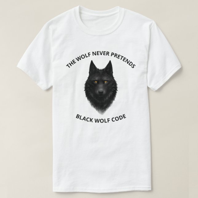 The Wolf Never Pretends Black Wolf Graphic T-Shirt (Design Front)