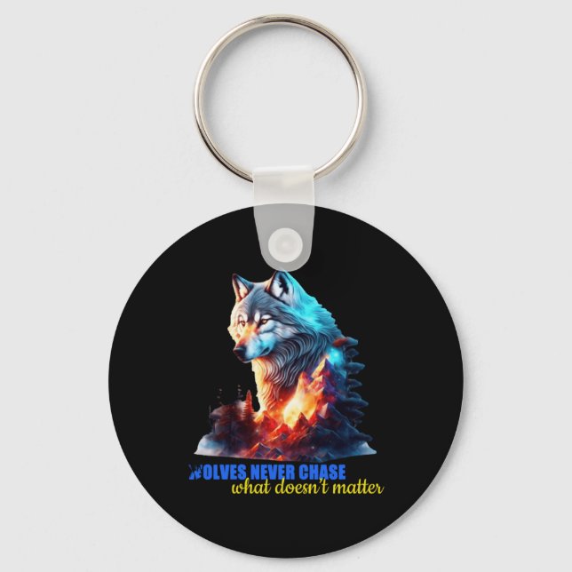 The Wolves Never Chase What Doesn’t  Key Ring (Front)