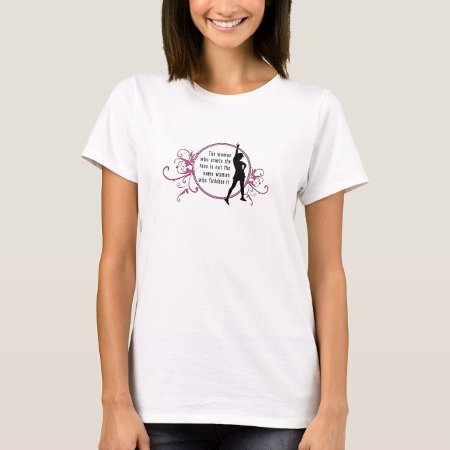 The Woman who starts the race... T-Shirt (Front)