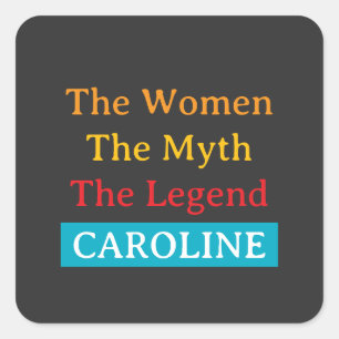 The Women, The Myth, The Legend personalized Square Sticker