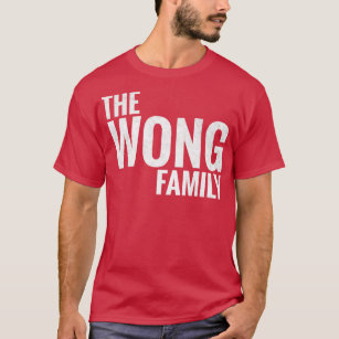 The Wong Family Wong Surname Wong Last name 1 T-Shirt