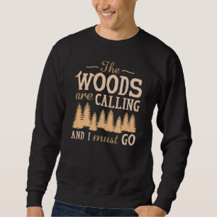 The Woods Are Calling Sweatshirt