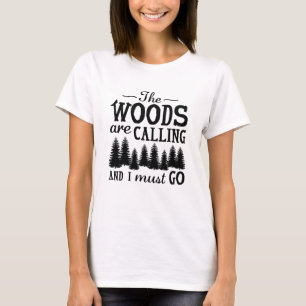 The Woods Are Calling T-Shirt